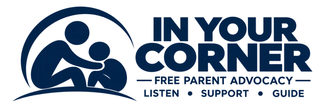 In Your Corner — Free Parent Advocacy. Listen, Support, Guide.